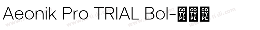 Aeonik Pro TRIAL Bol字体转换
